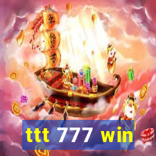 ttt 777 win